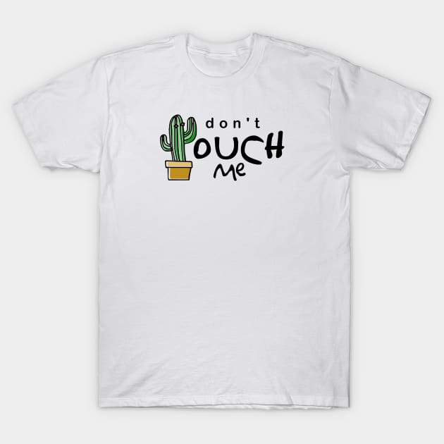 don't touch me T-Shirt by denufaw